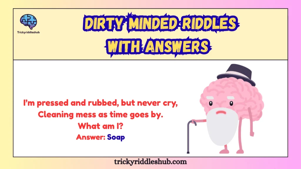 Dirty Minded Riddles with Answers