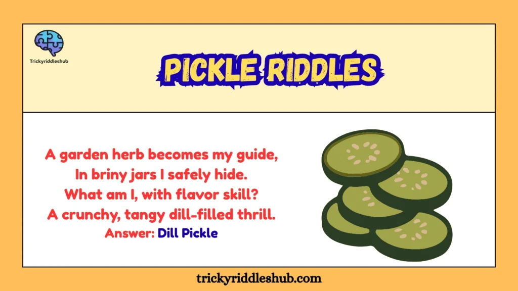 Pickle Riddles