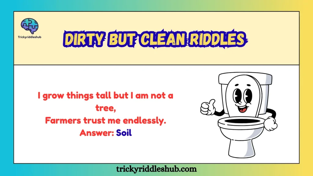 Dirty but Clean Riddles Dirty but Clean Riddles