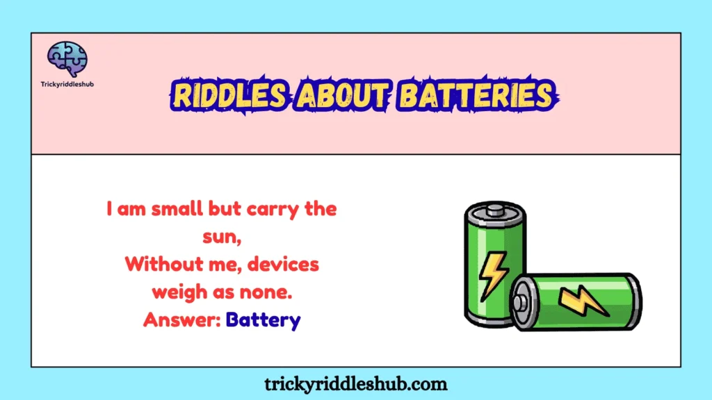 Riddles about Batteries