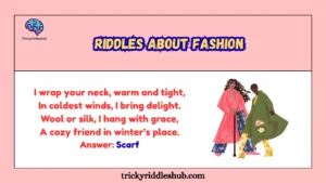 riddles about fashion