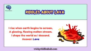 Riddles about lava