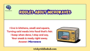 Riddles about microwaves