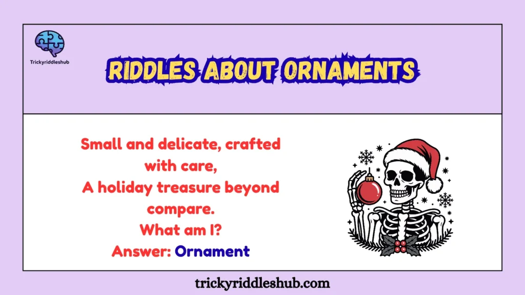 Riddles About Ornaments