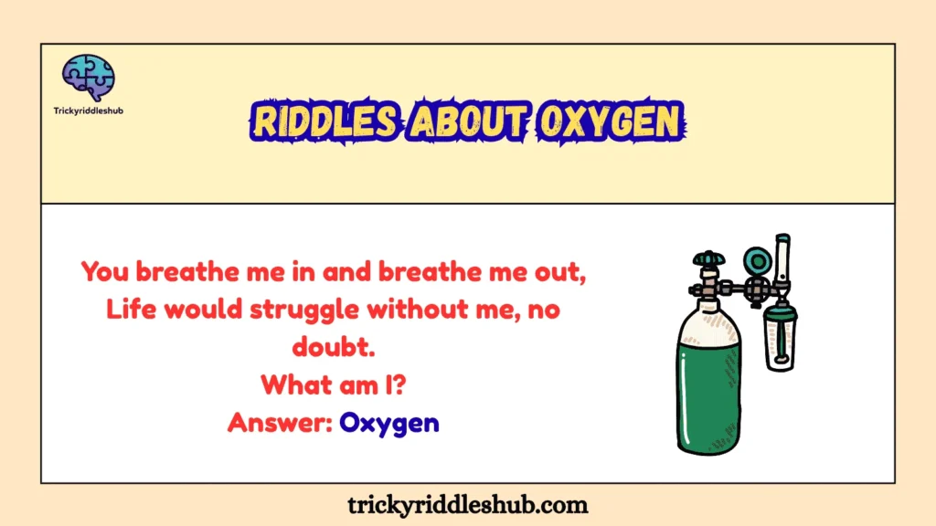 riddles about oxygen