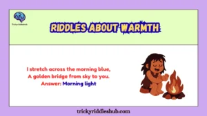 riddles about warmth